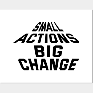 Small Actions Big Change Posters and Art